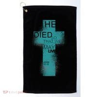He Died So That We May Live John 10:10 Golf Towel thumb 0