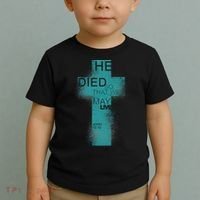He Died So That We May Live John 10:10 Toddler T-Shirt thumb 2