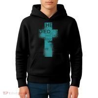 He Died So That We May Live John 10:10 Kids Hoodie thumb 4