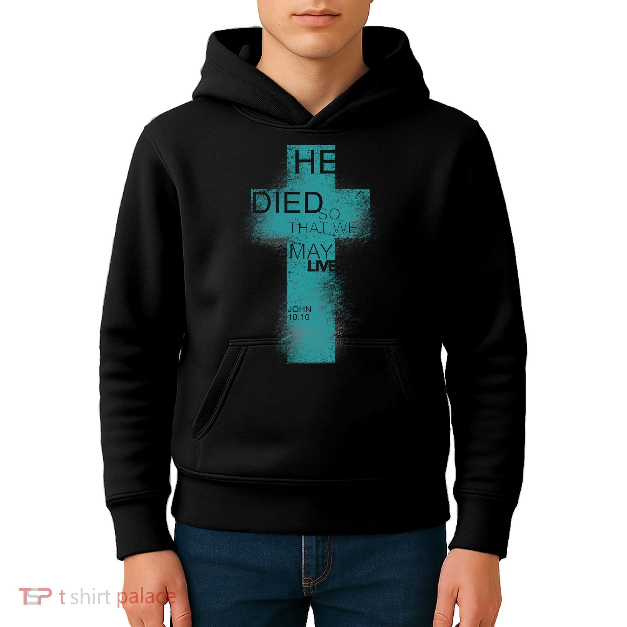 He Died So That We May Live John 10:10 Kids Hoodie