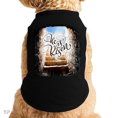 He Has Risen Jesus Christ Tomb Doggie Tank