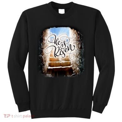 He Has Risen Jesus Christ Tomb Sweatshirt