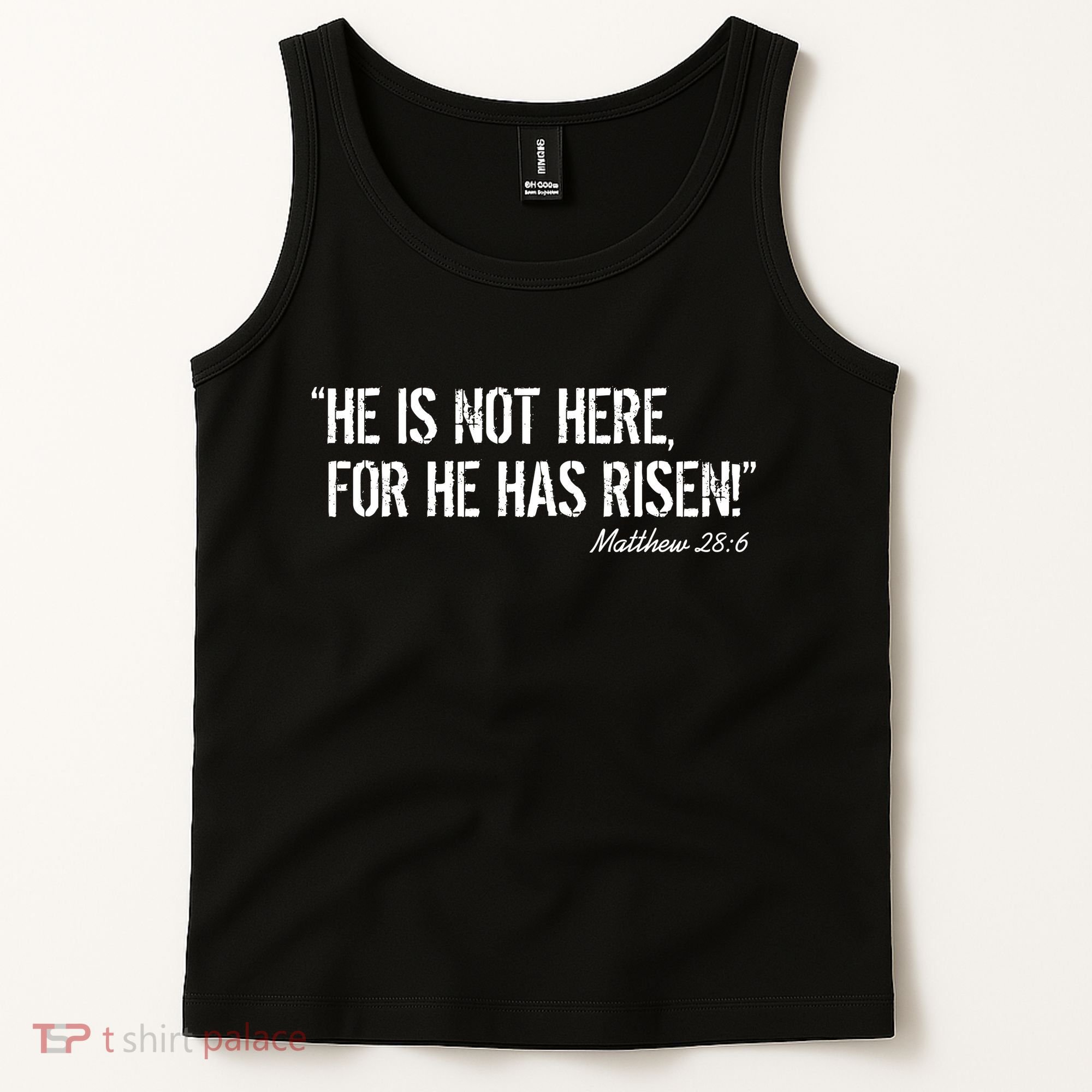 He is Not HERE, For He Has RISEN Matthew 28:6 Jesus Tank Top