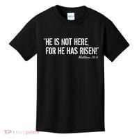 He is Not HERE, For He Has RISEN Matthew 28:6 Jesus Kids T-Shirt thumb 0