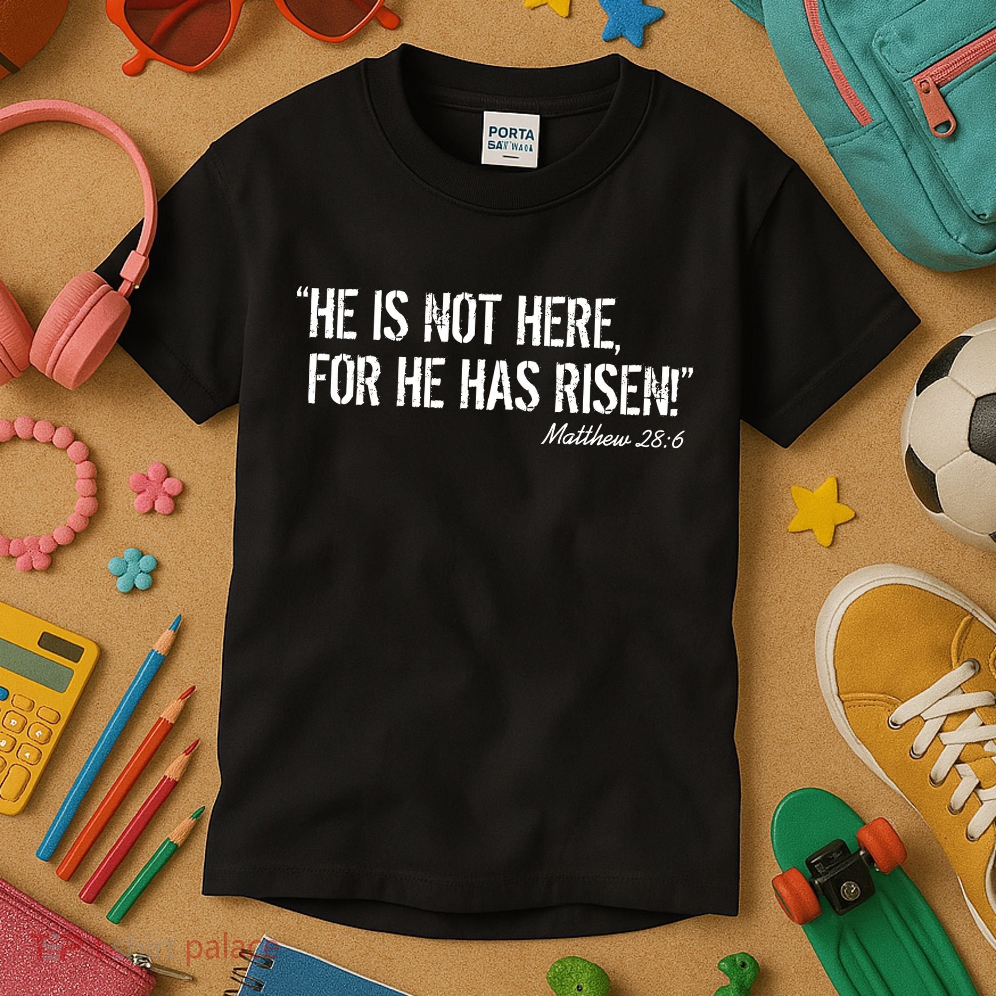 He is Not HERE, For He Has RISEN Matthew 28:6 Jesus Kids T-Shirt