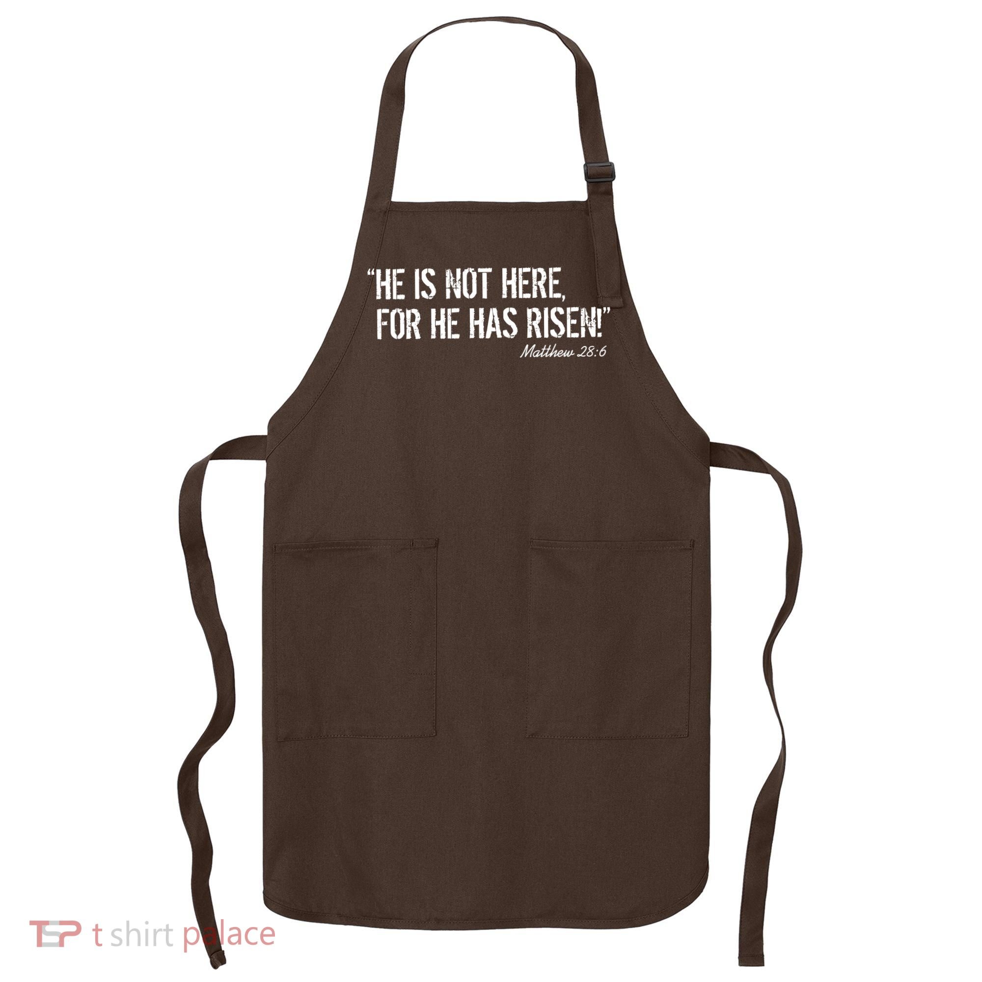 He is Not HERE, For He Has RISEN Matthew 28:6 Jesus Apron