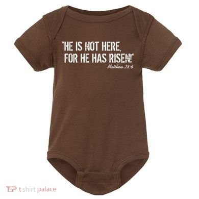 He is Not HERE, For He Has RISEN Matthew 28:6 Jesus Baby Bodysuit