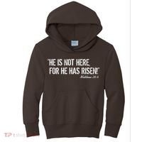 He is Not HERE, For He Has RISEN Matthew 28:6 Jesus Kids Hoodie thumb 0