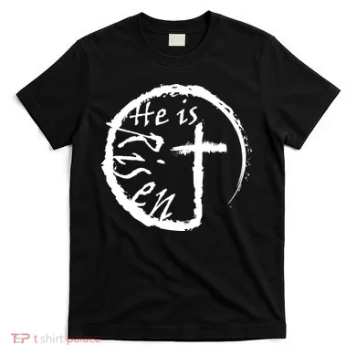He Is Risen T-Shirt