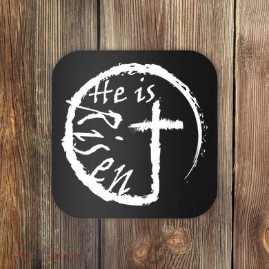 He Is Risen Coaster