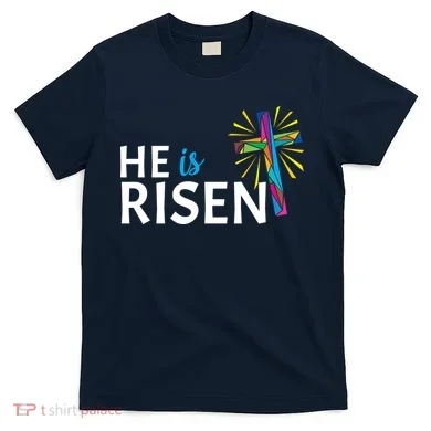 He Is Risen Colorful Cross T-Shirt
