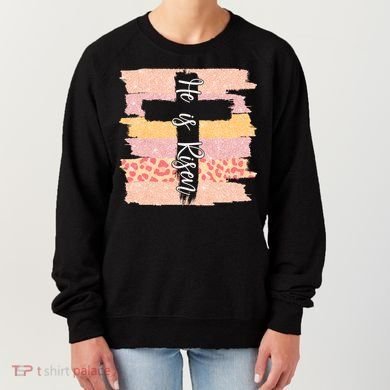 He Is Risen Easter Resurrection Jesus Women's Sweatshirt