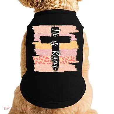 He Is Risen Easter Resurrection Jesus Doggie Tank