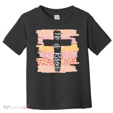 He Is Risen Easter Resurrection Jesus Toddler T-Shirt