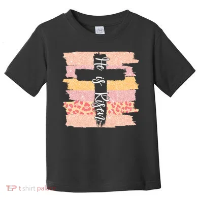 He Is Risen Easter Resurrection Jesus Toddler T-Shirt