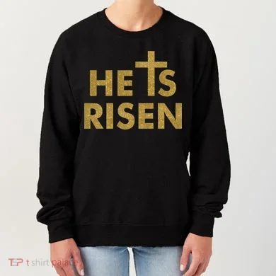 He Is Risen Jesus Savior Easter Gold Glitter Print Women's Sweatshirt