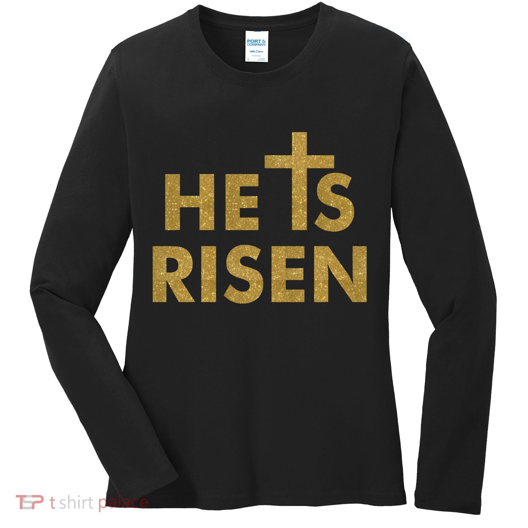 He Is Risen Jesus Savior Easter Gold Glitter Print Women's Long Sleeve Shirt