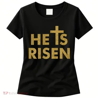 He Is Risen Jesus Savior Easter Gold Glitter Print Women's T-Shirt