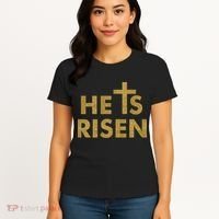 He Is Risen Jesus Savior Easter Gold Glitter Print Women's T-Shirt thumb 4