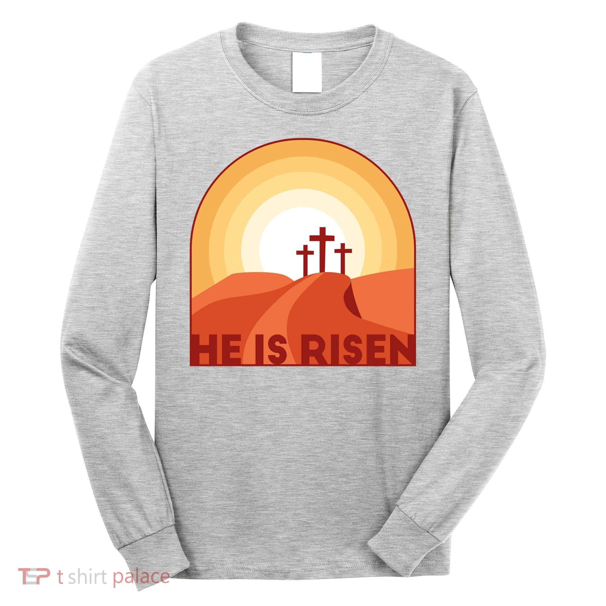 He Is Risen Sunset Jesus Christian Long Sleeve Shirt