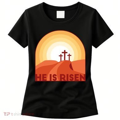 He Is Risen Sunset Jesus Christian Women's T-Shirt