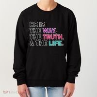 He Is The Way The Truth The Life Women's Sweatshirt thumb 0