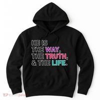 He Is The Way The Truth The Life Hoodie thumb 0