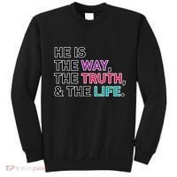He Is The Way The Truth The Life Sweatshirt thumb 0