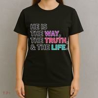 He Is The Way The Truth The Life T-Shirt thumb 4