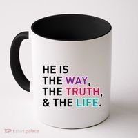 He Is The Way The Truth The Life Coffee Mug thumb 0