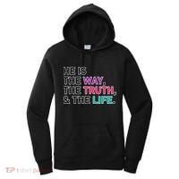 He Is The Way The Truth The Life Women's Hoodie thumb 0