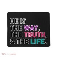 He Is The Way The Truth The Life Mousepad thumb 0