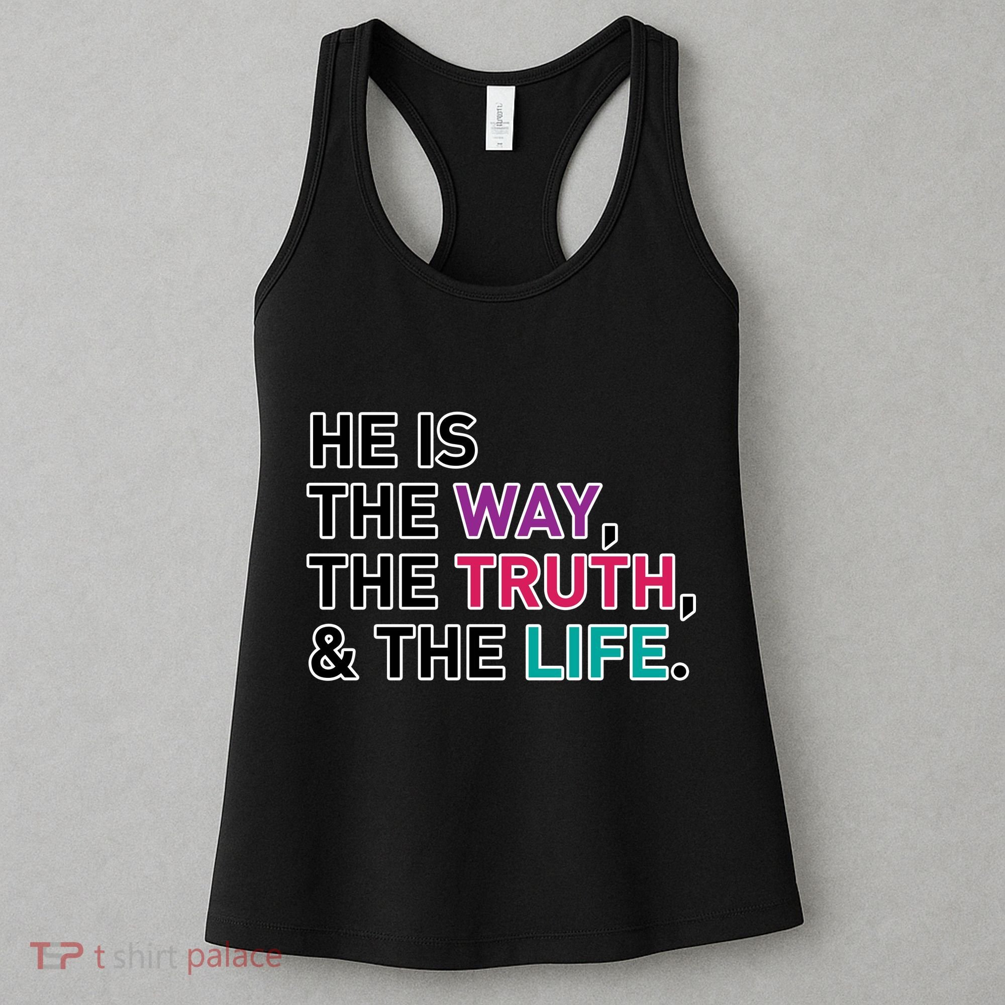 He Is The Way The Truth The Life Women's Tank Top