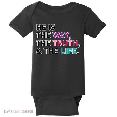 He Is The Way The Truth The Life Baby Bodysuit