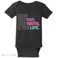 He Is The Way The Truth The Life Baby Bodysuit thumb 0
