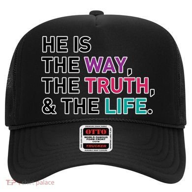 He Is The Way The Truth The Life Hat