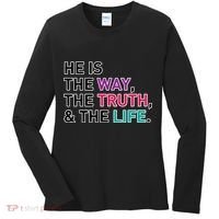 He Is The Way The Truth The Life Women's Long Sleeve Shirt thumb 0