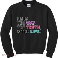 He Is The Way The Truth The Life Kids Sweatshirt thumb 0