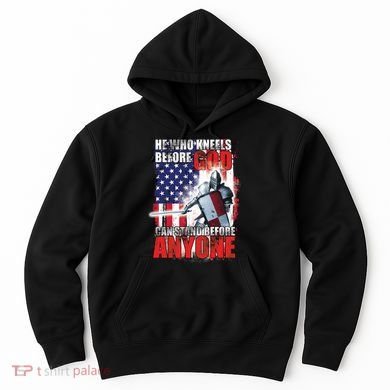 He Who Kneels Before God Can Stan Before Anyone Hoodie