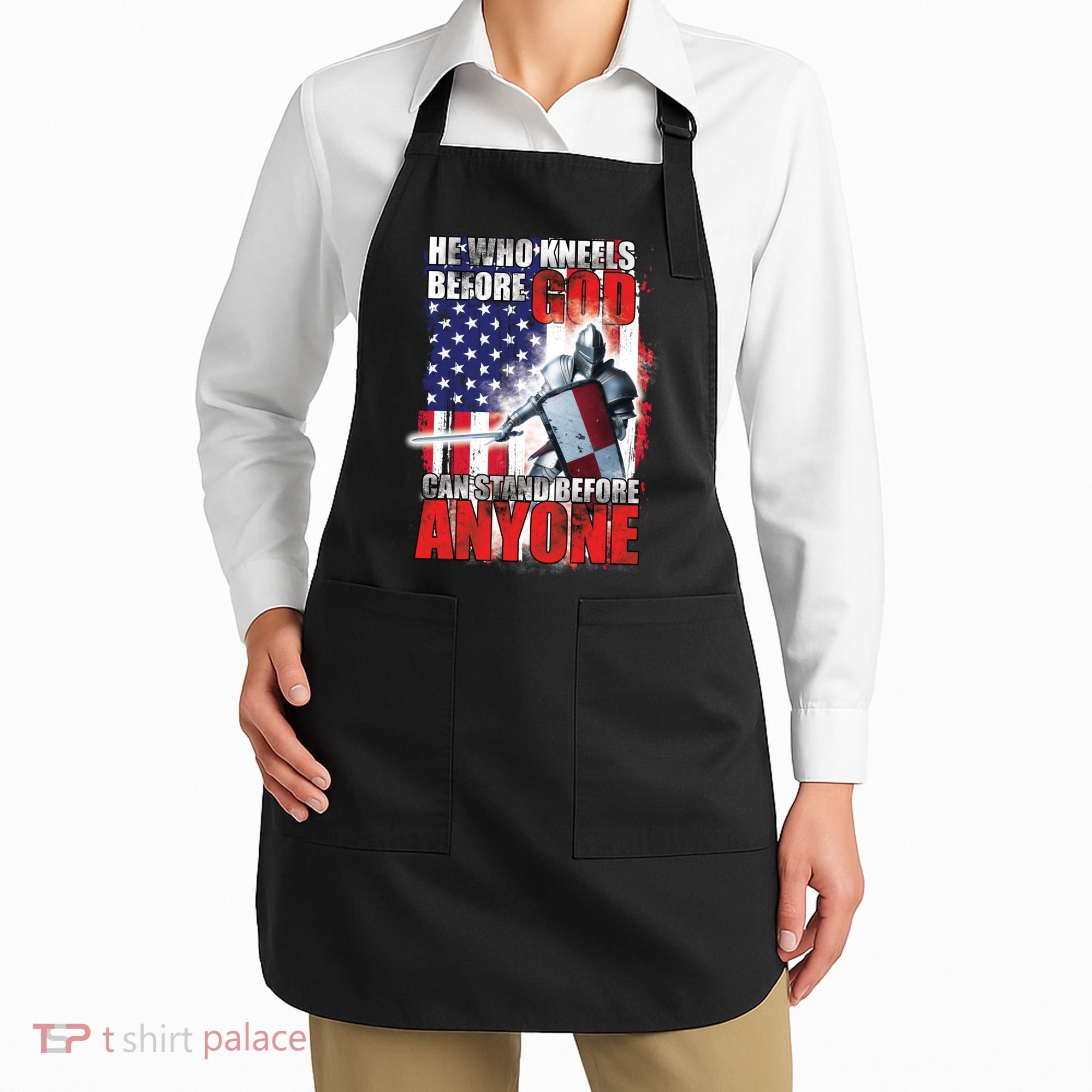 He Who Kneels Before God Can Stan Before Anyone Apron