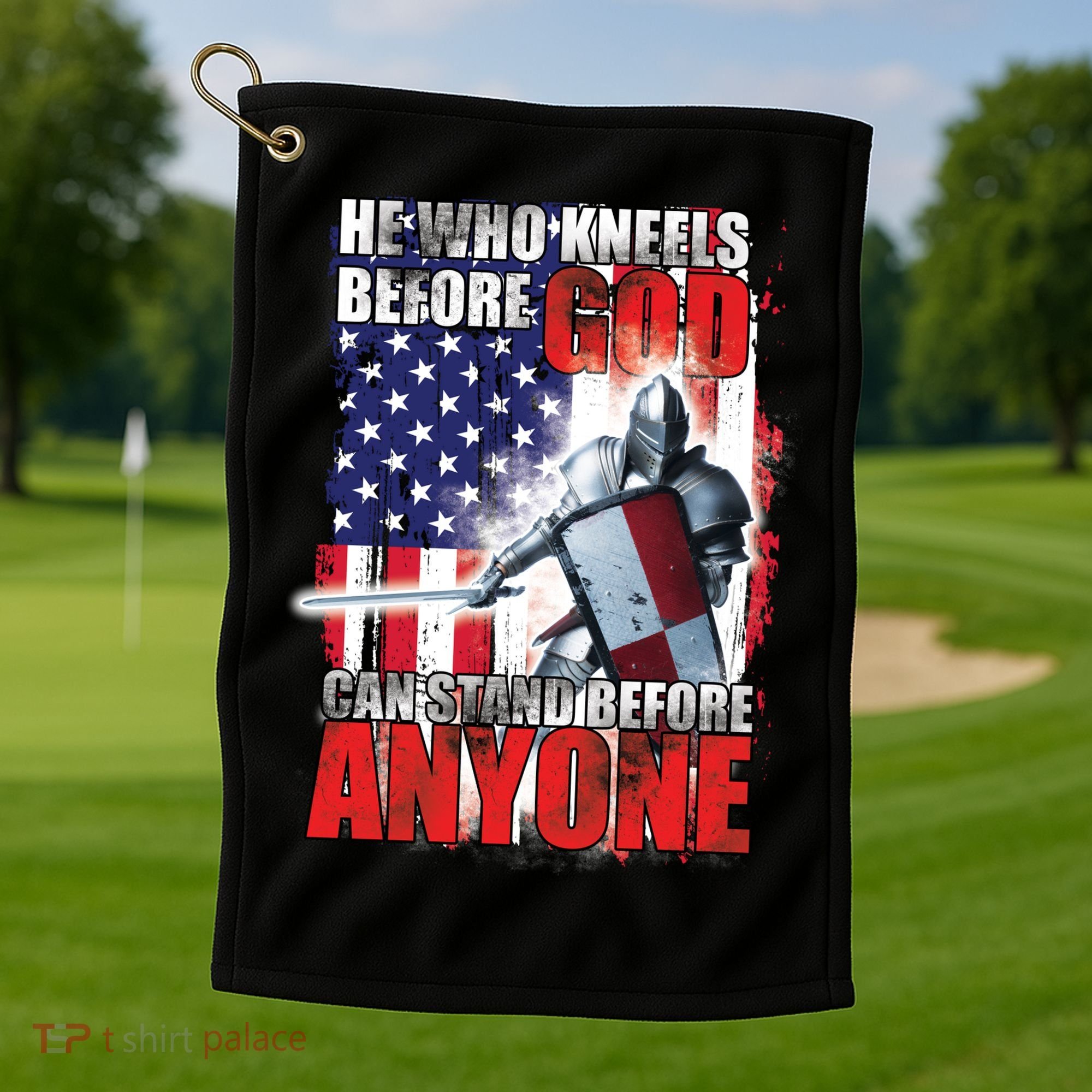 He Who Kneels Before God Can Stan Before Anyone Golf Towel