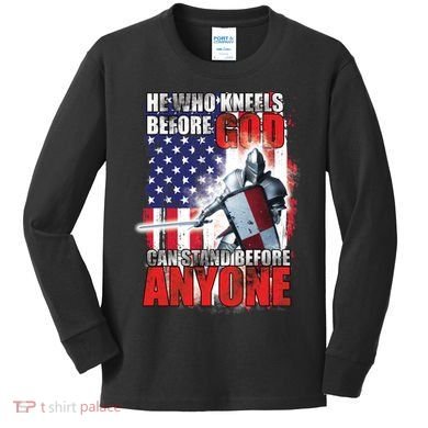 He Who Kneels Before God Can Stan Before Anyone Kids Long Sleeve Shirt