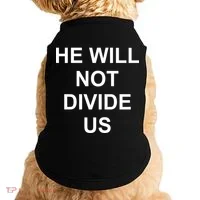 He Will Not Divide US Anti Trump Protest Doggie Tank thumb 0