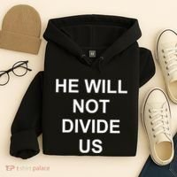 He Will Not Divide US Anti Trump Protest Hoodie thumb 4