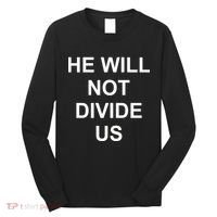 He Will Not Divide US Anti Trump Protest Long Sleeve Shirt thumb 0