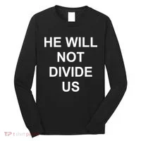 He Will Not Divide US Anti Trump Protest Long Sleeve Shirt thumb 0