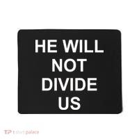 He Will Not Divide US Anti Trump Protest Mousepad thumb 0
