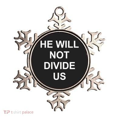 He Will Not Divide US Anti Trump Protest Ornament