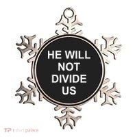 He Will Not Divide US Anti Trump Protest Ornament thumb 0