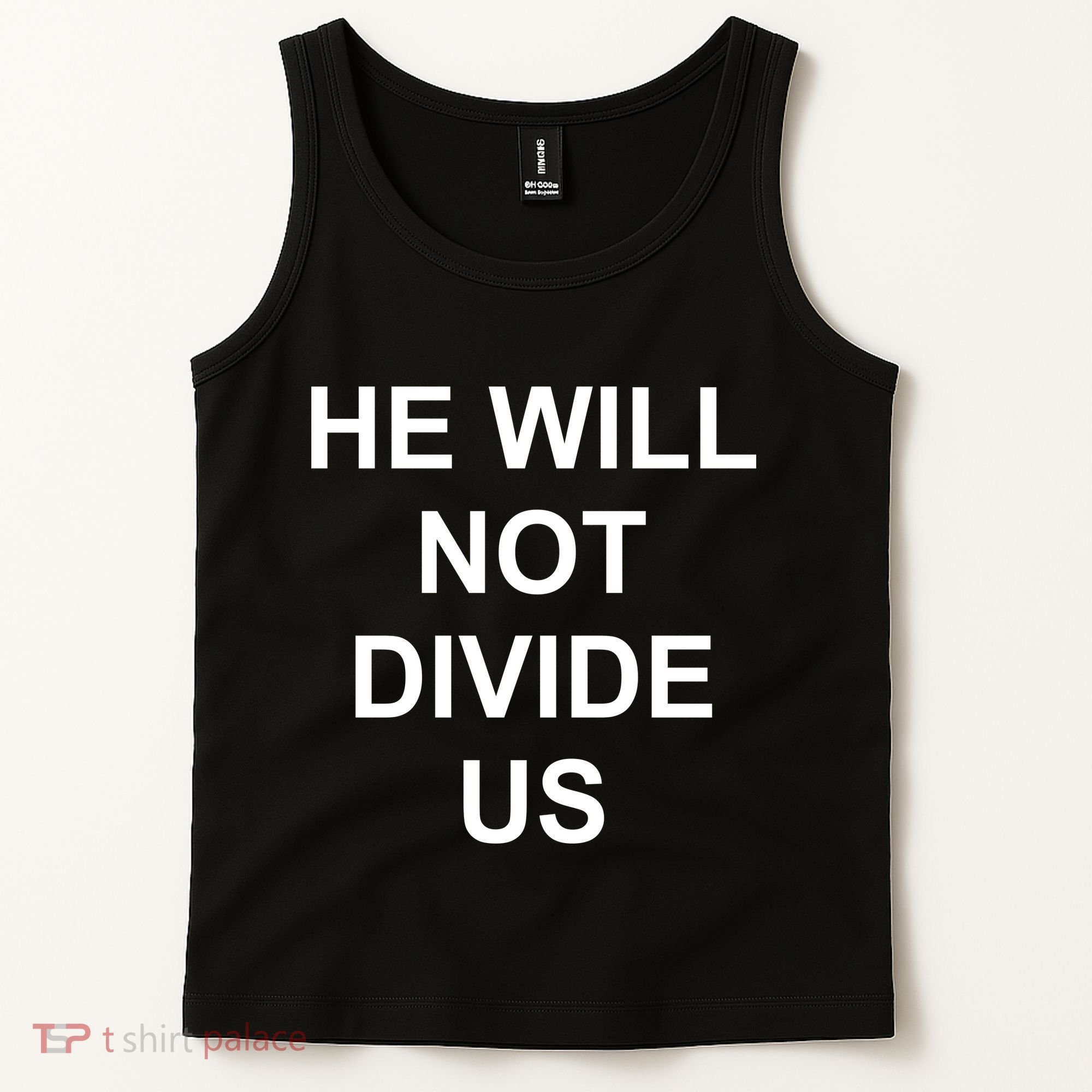 He Will Not Divide US Anti Trump Protest Tank Top